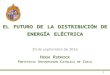 EL FUTURO DE LA DISTRIBUCIÓN DE ENERGÍA … procesos tarifarios de distribución en Chile han presentado diversos problemas en el tiempo ... ir incorporando esquemas de tarifas flexibles,