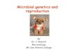 microbial genetics (2) 1/pdf micro lectures...  Microbial genetics and reproduction Microbial genetics and reproduction By Dr. C. Rexach Microbiology Mt San Antonio College