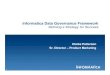 Informatica Data Governance Framework · PDF file30.10.2012 · Informatica Data Governance Framework Defining a Strategy for Success 1 Clarke Patterson Sr. Director – Product Marketing