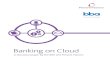 Banking on Cloud - BBA | The Voice of Banking · PDF file03 Banking on Cloud A discussion paper by the BBA and Pinsent Masons Outside of banking, public cloud computing has proven