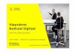 Vlaanderen Radicaal Digitaal - Startpagina · PDF fileUitbouw Programma 5 / 44! • Informatie Vlaanderen! • Programma governance! • Synergiën zoeken tss projecten/bouwstenen!