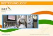 BIOTECHNOLOGY - INDIA- · PDF fileSource: Department of Biotechnology, Ministry of Science & Technology , Ministry of External Affairs, Government of India, Make In India, ... Biocon,