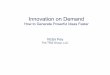 Innovation on Demand - schd.wsschd.ws/hosted_files/nationalsummerteacherinstit2016/74/Innovation... · Innovation on Demand ... “TRIZ is Intel's innovation platform of the 21st