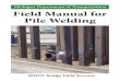 Field Manual for Pile Welding - Michigan - · PDF file2 Field Manual for Pile Welding Introduction and Purpose The purpose of this Field Manual for Pile Welding is to introduce basic