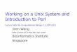 Working on a Unix System and Introduction to  · PDF fileWorking on a Unix System and Introduction to Perl Lecture Note for Computational Biology 1 (LSM 5191) Jiren Wang  jiren