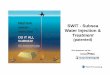 SWIT - Subsea Water Injection Presentation London.pdf · To Injection Pump Inlet S SWIT – Biocide Dissolution and Effectiveness. Subsea Water Injection and Treatment ... Subsea