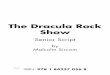 The Dracula Rock Show - Musicline The Dracula Rock... · List of Scenes and Musical Numbers Cast 3 Production Notes ... is a large billboard advertising “THE DRACULA ROCK SHOW featuring
