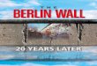 Berlin Wall The · PDF file2 BERLIN WALL: 20 YEARS LATERTHE IntRoductIon MicHaEl Jay FriEdMan T he Berlin Wall — symbol of a divided city within a divided nation within a divided