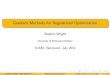 Gradient Methods for Regularized Optimizationpages.cs.wisc.edu/~swright/talks/sjw-iciam11.pdf · Gradient Methods for Regularized Optimization Stephen Wright University of Wisconsin-Madison