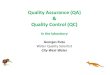 Quality Assurance (QA) Quality Control (QC) - PWWA ? ‚ Laboratory water testing: QA & QC Demonstrable, systematic QA and QC laboratory practices are critical to: - obtaining