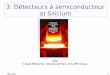 3. Détecteurs à semiconducteur a) Silicium - Accueilhebergement.u-psud.fr/m2apim/cours/cours UE6/Solides/3... · Dans un semiconducteur, la bande de valence est (presque) pleine