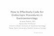 How to Effectively Code for Endoscopic Procedures in ...static.aapc.com/a3c7c3fe-6fa1-4d67-8534-a3c9c8315... · How to Effectively Code for Endoscopic Procedures in Gastroenterology