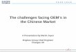 The challenges facing OEM’s in the Chinese Market · PDF fileThe challenges facing OEM’s in ... IC engines of various forms using gun powder or gas fuels invented by Europeans