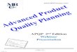 APQP 2 Edition Webinar Presentationmbcincorp.com/wp-content/uploads/Manual - APQP 20121017.pdf · APQP 2nd Edition Webinar Presentation . October 17, 2011 ... (Advanced Product Quality