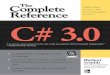C# 3.0 The Complete Reference - zeus.nyf.huzeus.nyf.hu/~bajalinov/my_special/SW/C# 3.0 - The Complete... · C# 3.0: The Complete Reference Herbert Schildt New York Chicago San Francisco