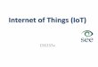 Internet of Things (IoT) - University of California, San Diego · PDF fileSource: ZTE. Networking and Communication ... –Examples: GSM, UMTS, LTE •WLAN –Initial service: 