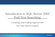 Introduction to SQL Server 2005 Full Text Searching · PDF fileArcane Code Introduction to SQL Server 2005 Full Text Searching Creating and Coding Against the Full Text Search Engine
