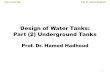 Design of Water Tanks - · PDF fileDesign of Water Tanks: ... (in case of full tank, just after construction) f ... Design a swimming pool resting on a clayey soil with a gross bearing