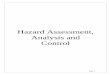 Hazard Assessment, Analysis and Control 2 - HAZARD ASSESSMENT ANALY… · Hazard Assessment, Analysis and Control ... Comprehensive Hazard Assessment "Controls ... During the implementation