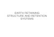 EARTH RETAINING STRUCTURE AND RETENTION … RETAINING STRUCTURE AND R… · effective retaining structures and bridge abutments. Modular block retaining wall systems have developed