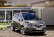 Opel Meriva · PDF fileTervetuloa. Nerokkaan FlexDoors®-ovijärjestelmän – Opel Merivan ergo-nomiajärjestelmän osan – ansiosta Opel Meriva toivottaa sinut avosylin tervetulleeksi