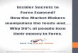Insider Secrets Forex Exposed How the Market Makers ... · PDF fileForex Exposed! How the Market Makers ... all of those pattern traders are now stuck. ... Insider Secrets Forex Exposed