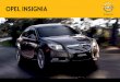 Brochure: Opel Insignia (September 2012) · PDF fileD iscover the Opel Insignia. With its dynamic design and innovative technology throughout, Insignia takes Opel’s design language