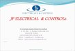 JP ELECTRICAL & CONTROLs - TradeIndiaimg.tradeindia.com/fm/5547441/home.pdf · JP ELECTRICAL & CONTROLs WE MAKE ELECTRICITY SAFER J – 80, ... standards and guidelines. ... ASTM