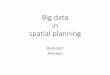 Big data in spatial planning - Anto Aasaaasa.ut.ee/LOOM02331/Big data.pdf · •Most of big data is produced automatically, routinely, and by various forms of sensors •Continuing