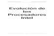 Treball Evolución de los Procesadores Intel - · PDF fileHistoria de los procesadores Intel ... En la actualidad podemos encontrar procesadores comerciales de hasta 64bits, aunque