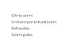Dream Interpretation Made Simple - ami-products.comami-products.com/obl/Dream_Interpretation_Made_Simple.pdf · Dream Interpretation Made Simple ... These dreams are a direct message