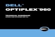 OptiPlex 960 Technical Guidebook Version 3 · PDF fileDELL™ OPTIPLEX™ 960 TECHNICAL GUIDE 3 DELL™ OPTIPLEX™ 960 Professional users seeking a sophisticated, powerful desktop