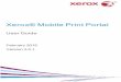 Xerox® Mobile Print Portaldownload.support.xerox.com/pub/docs/MOBILEPRINTPORTAL/userd… · 3 Introduction Get Started Xerox® Mobile Print Portal gives you the freedom to print