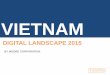 VIETNAM - Mooremoore.vn/Uploads/files/2015/3/Moore-Vietnam... · table of content [1] vietnam in a global context [2] vietnam digital market overview [3] online population demographic
