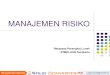 Manajemen Risiko & SOA -   · PDF fileManajemen Resiko ðlTujuan analisis resiko – membantu tim proyek dalam mengembangkan strategi yang berkaitan dengan resiko