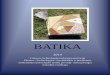 BATIKA - partneryste.yolasite.compartneryste.yolasite.com/resources/BATIKA.pdf · 2 1. BATIKA Batika – tai tekstilės dekoravimo technika, kildinama iš Javos salos, neturinti lietuviškų