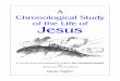 A Chronological Study Of The Life Of Jesus Books/Chronological Study of Jesus.pdf · A Chronological Study of the Life of ... order. There has never been a study guide to accompany