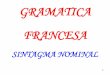 GRAMATICA FRANCESA -  · PDF fileEL ARTÍCULO El artículo en francés siempre acompaña al sustantivo, va delante de él e indica su género y número. Los hay de dos clases: