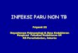 INFEKSI PARU NON TB - Website Staff UIstaff.ui.ac.id/system/files/users/priyanti.zs/material/... · Mekanisme pertahanan paru 2. Kolonisasi bakteri di saluran napas 3. Pembersihan