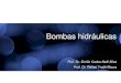 Bombas hidráulicas - sites.poli.usp.brsites.poli.usp.br/d/pmr2481/Hid_Bombas_hidraulicas.pdf · Especificação de bombas hidráulicas • Pressão máxima: a faixa de pressão de