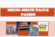 MESIN-MESIN PASCA PANEN - …yusronsugiarto.lecture.ub.ac.id/files/2012/05/Mesin-Pasca-Panen.pdf · Buah-buahan, sayur-sayuran dan tanaman hias ... Rendahnya kualitas penanganan pasca
