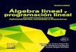 Tercera edición Álgebra lineal y programación lineal lgebra... · PDF fileMétodo sIMPleX..... 371 Introducción ..... 372 Objetivos ..... 372 6.1 Conceptos básicos del Método
