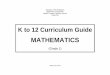 K to 12 Curriculum Guide - Elementary Education Division ... · PDF fileK to 12 Curriculum Guide MATHEMATICS (Grade 1) January 31, 2012 . K TO 12 MATHEMATICS *K to 12 Curriculum Guide