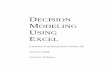 DECISION MODELING USING EXCEL - Home | UTM …razakschool.utm.my/.../uploads/sites/189/2016/06/Decision-Modeling.pdf · Components of a Decision Model ... 224 21.3 Scheduling Problem