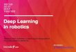 Deep Learning in robotics - Tecnalia · PDF fileDeep Learning in robotics JORNADA DEEP LEARNING: LA REVOLUCIÓN TECNOLÓGICA DE LA INTELIGENCIA ARTIFICIAL Jon Azpiazu Jon.azpiazu@