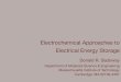 Electrochemical Approaches to Electrical Energy Storage · PDF fileElectrochemical Approaches to Electrical Energy Storage 1. ... ๏ in grid-level storage we need to think about the