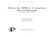 ORACLE DBA HANDBOOK - Conseiller IT&K · PDF fileOracle DBA Concise Handbook Oracle DBA Concise Handbook Covers 9i to 11g Saikat Basak Published by Ensel Software   - 1
