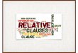 Relative clauses PPT - Wikispaces clauses... · Relative clauses PPT Author: marta zafra Created Date: 10/27/2015 8:57:30 PM 