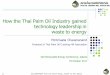 How the Thai Palm Oil Industry gained technology ...indonesien.ahk.de/fileadmin/.../TUESDAY/3-Thai_Palm... · How the Thai Palm Oil Industry gained technology leadership in waste