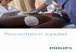 Resuscitation supplies - EMS Home - · PDF filePhilips ealthcare Supplies Reference uide Resuscitation Supplies Dear Customer: If you’re looking for high-quality medical supplies